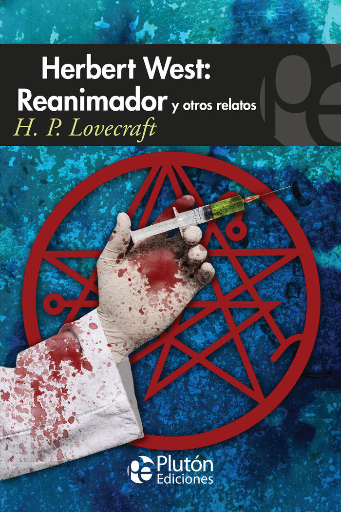 HERBERT WEST: REANIMADOR Y OTROS RELATOS, de Lovecraft, H. P. | portada del libro