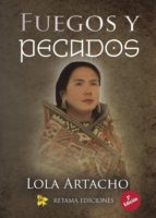Fuegos y pecados, de LOLA ARTACHO | portada del libro