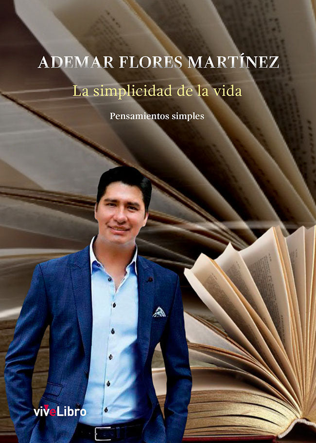 La simplicidad de la vida, de Flores Martínez, Ademar | portada del libro