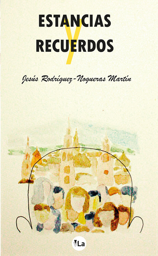 Estancias y recuerdos, de Rodríguez-Nogueras Martín, Jesús | portada del libro