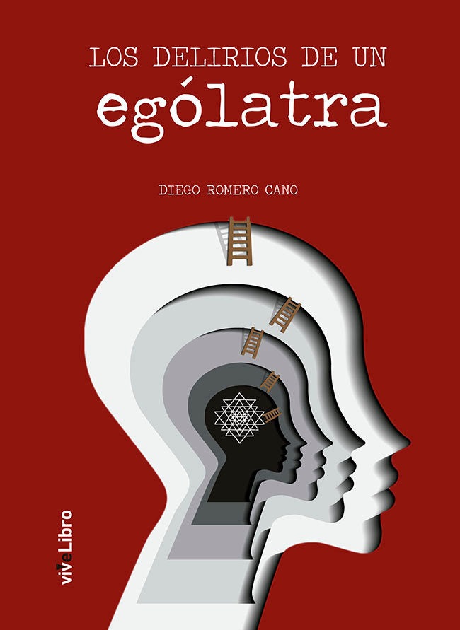 Los delirios de un ególatra, de Romero Cano, Diego | portada del libro