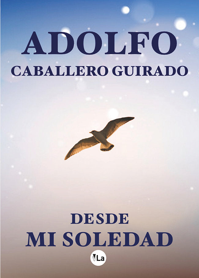 Desde mi soledad, de Caballero Guirado, Adolfo | portada del libro