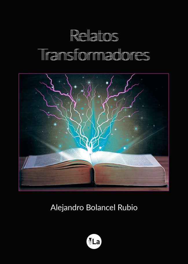 Relatos transformadores, de BOLANCEL RUBIO, ALEJANDRO | portada del libro
