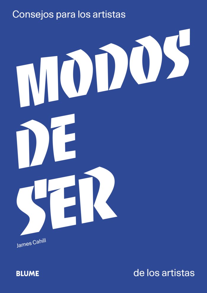 MODOS DE SER: CONSEJOS PARA LOS ARTISTAS DE LOS ARTISTAS, de Cahill | portada del libro