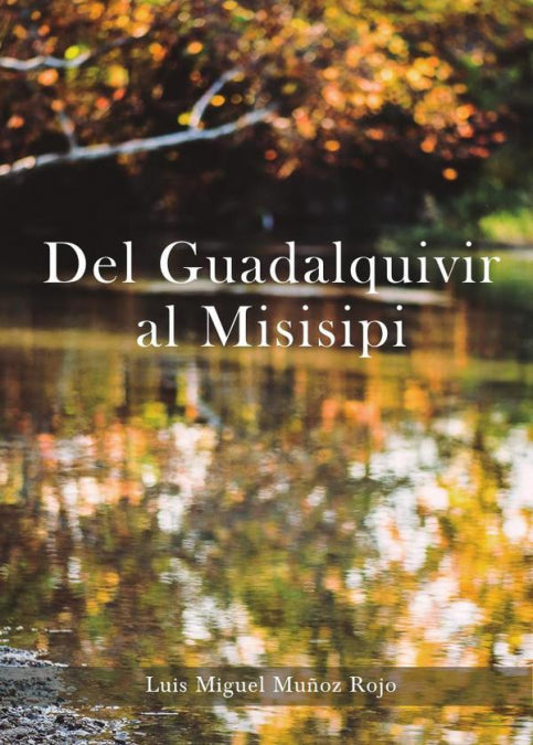 Del Guadalquivir al Misisipi, de Muñoz Rojo, Luis Miguel | portada del libro