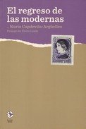 El regreso de las modernas, de Capdevila-Argüelles, Nuria | portada del libro