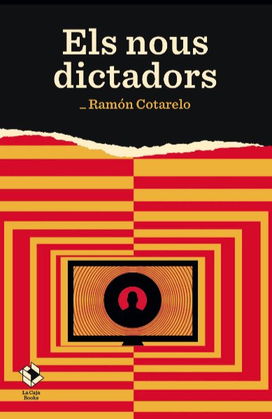 Els nous dictadors, de Cotarelo, Ramón | portada del libro
