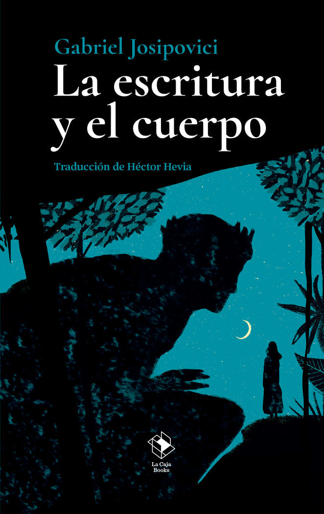 La escritura y el cuerpo, de GABRIEL JOSIPOVICI | portada del libro
