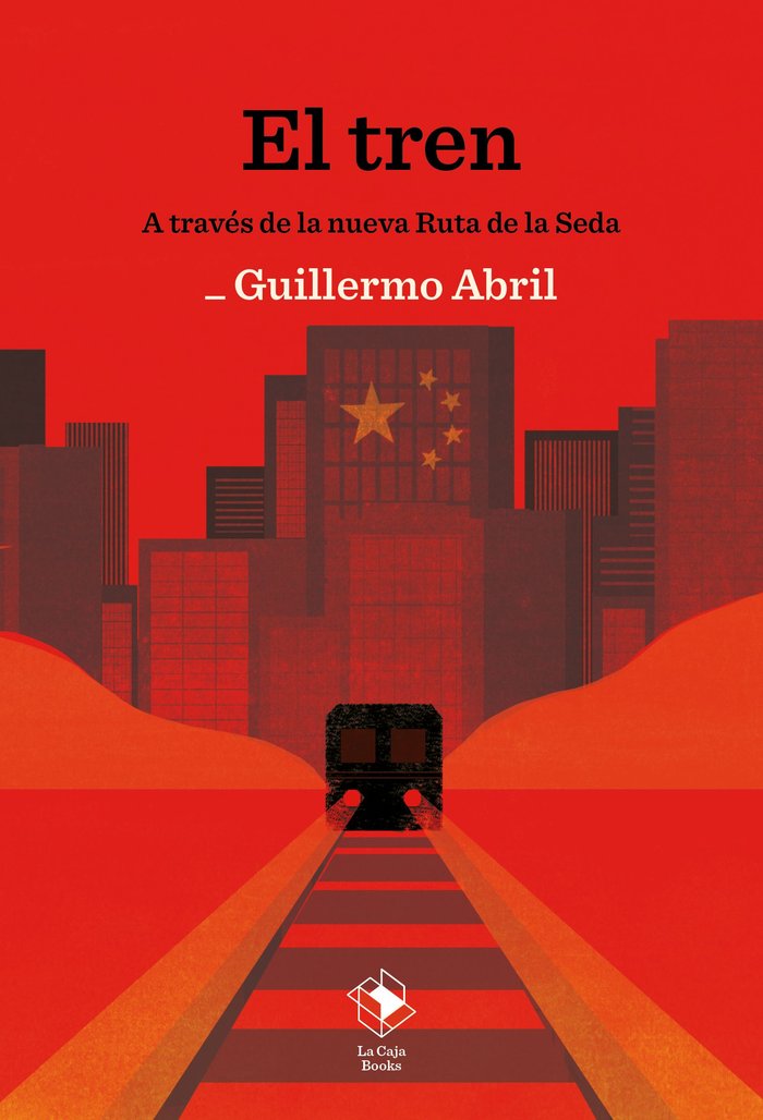 TREN A TRAVES DE LA NUEVA RUTA DE LA SEDA, EL, de ABRIL, GUILLERMO | portada del libro
