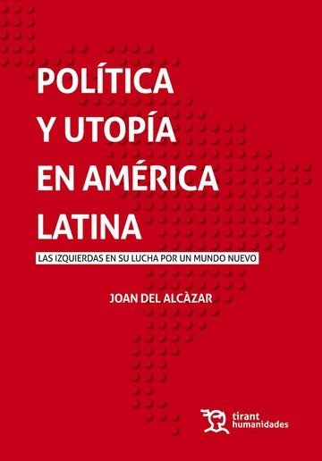 Política y utopía en América Latina, de del Alcàzar Garrido | portada del libro