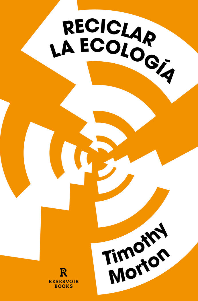RECICLAR LA ECOLOGIA, de MORTON, TIMOTHY | portada del libro
