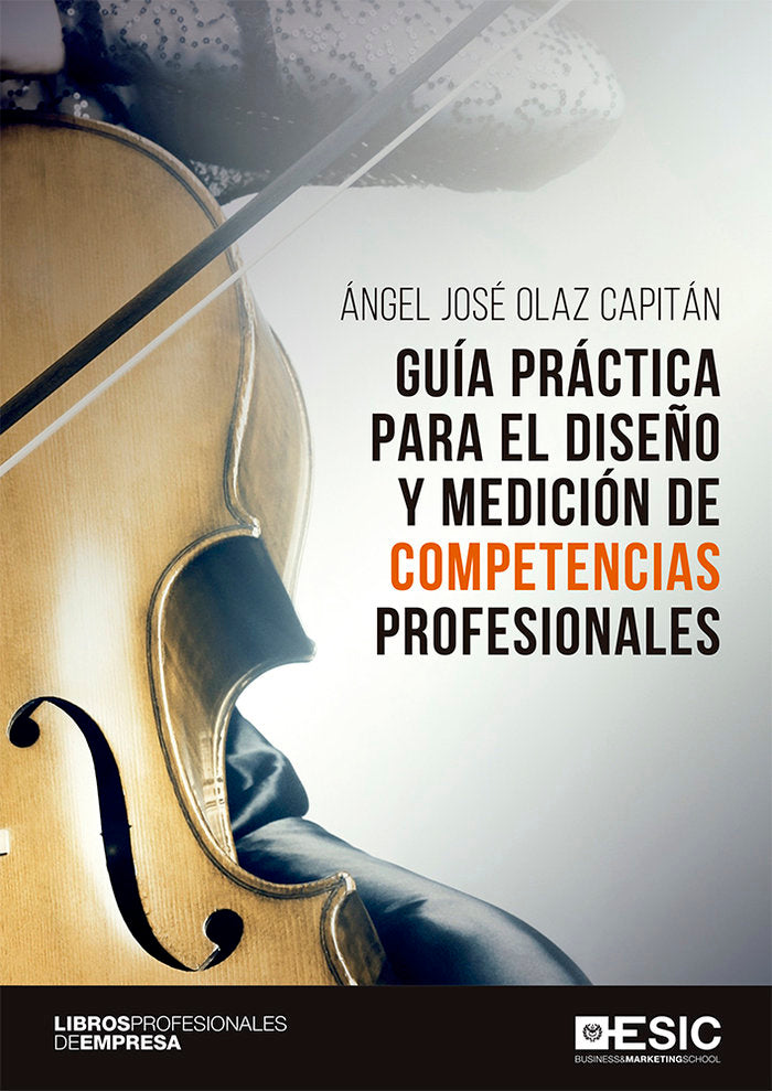 Guía práctica para el diseño y medición de competencias profesionales, de Olaz Capitán, Ángel José | portada del libro