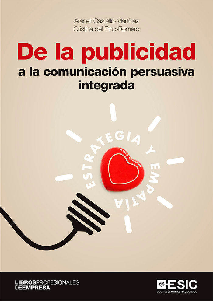 De la publicidad a la comunicación persuasiva integrada, de Castelló Martínez, Araceli | portada del libro