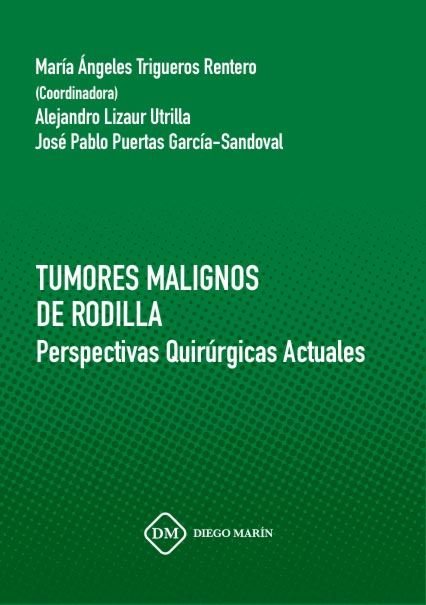 TUMORES MALIGNOS DE RODILLA. PERSPECTIVAS QUIRURGICAS ACTUALES, de TRIGUEROS RENTERO | portada del libro