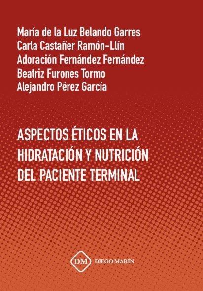 ASPECTOS ETICOS EN LA HIDRATACION Y NUTRICION DEL PACIENTE TERMINAL, de BELANDO GARRES | portada del libro