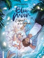 Blue Moon. L'esperit de la llacuna, de Laia López | portada del libro