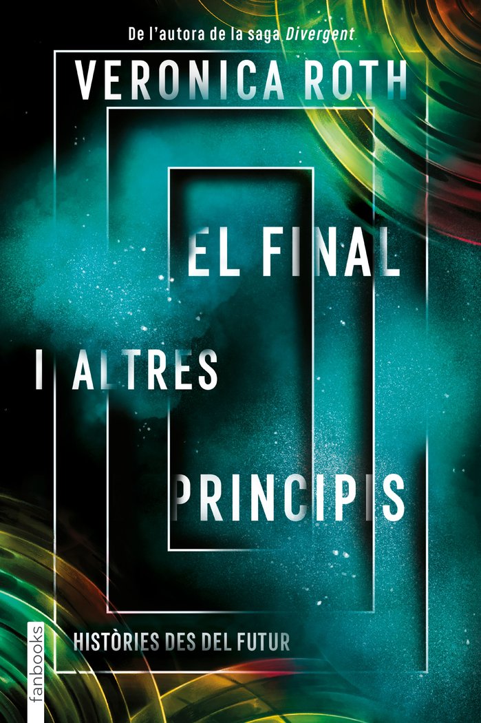 El final i altres principis, de Roth, Veronica | portada del libro