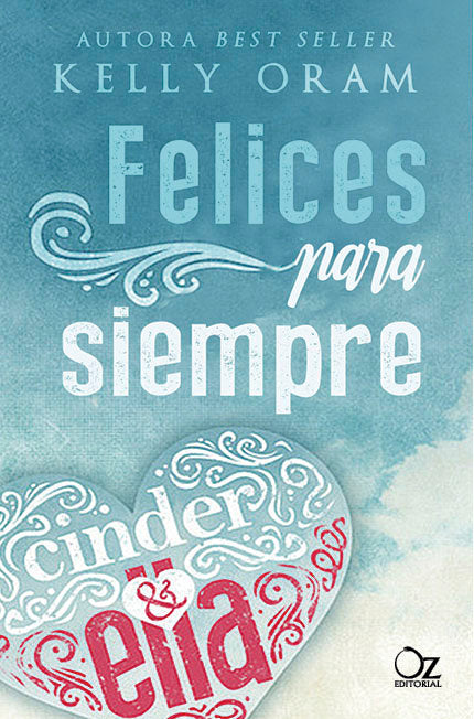 Felices para siempre, de Oram, Kelly | portada del libro