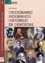 DICCIONARIO BIOGRAFICO HISTORICO DE DENTISTAS, de Javier Sanz | portada del libro