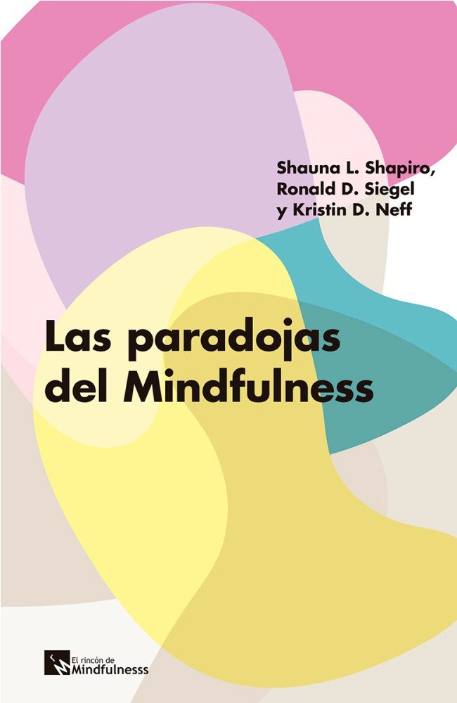 Las paradojas del Mindfulness, de L. Saphiro, Shauna | portada del libro