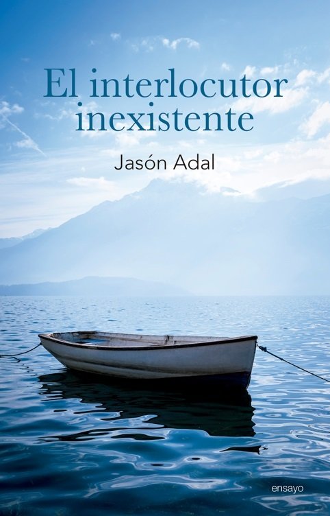 El interlocutor inexistente, de Adal, Jasón | portada del libro