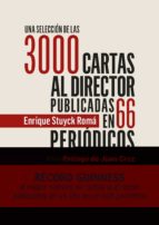 UNA SELECCION DE LAS 3000 CARTAS AL DIRECTOR, de ENRIQUE STUYCK | portada del libro
