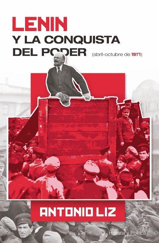 LENIN Y LA CONQUISTA DEL PODER- ABRIL-OCTUBRE DE 1917, de LIZ VAZQUEZ,ANTONIO | portada del libro
