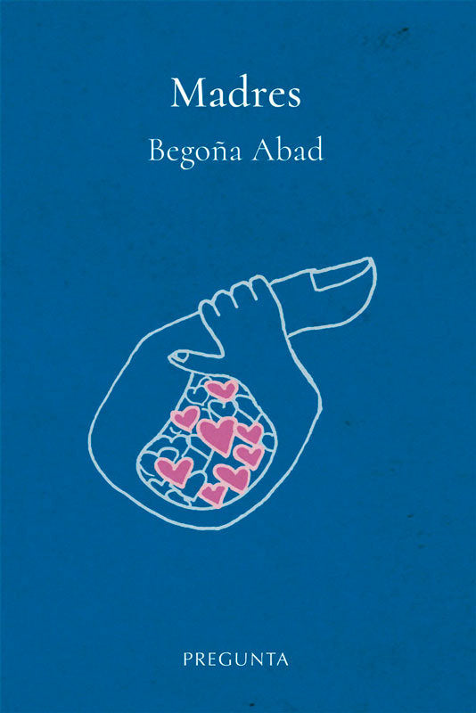 MADRES, de ABAD DE LA PARTE, BEGOÑA | portada del libro