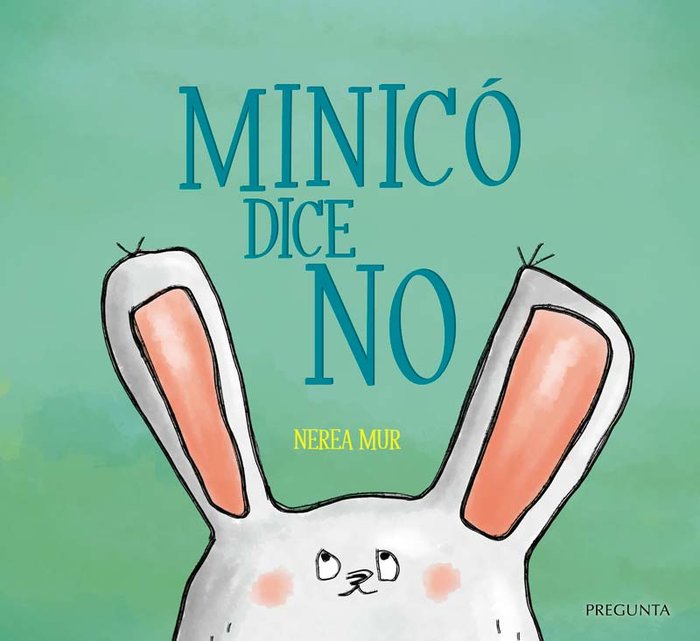 MINICO DICE NO, de MUR BERROY, NEREA | portada del libro