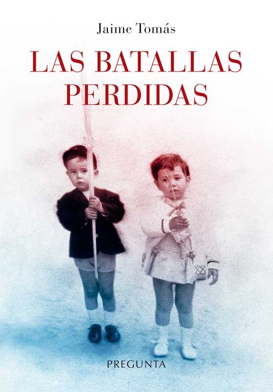 Las batallas perdidas, de JAIME TOMAS | portada del libro