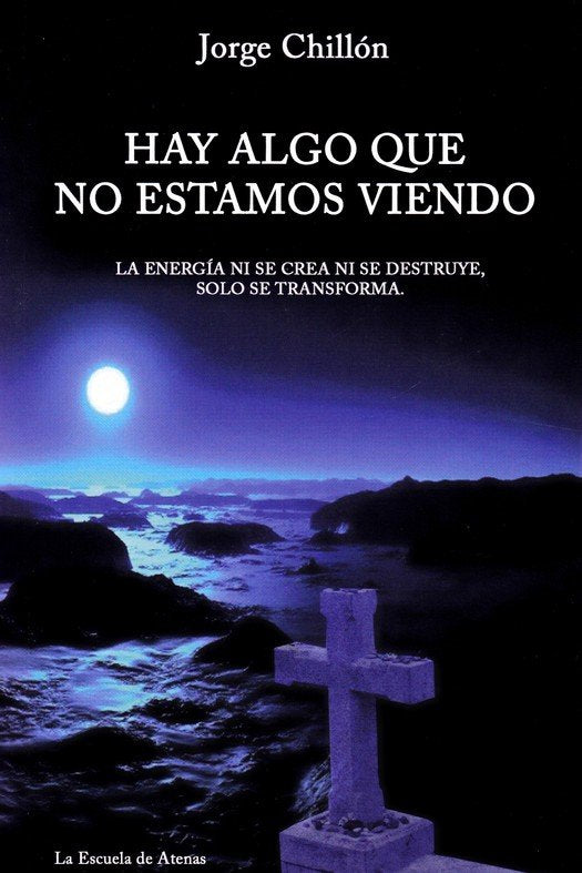 HAY ALGO QUE NO ESTAMOS VIENDO, de Chillón Huerta, Jorge | portada del libro