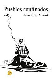 Pueblos confinados, de El Alaoui, Ismail | portada del libro