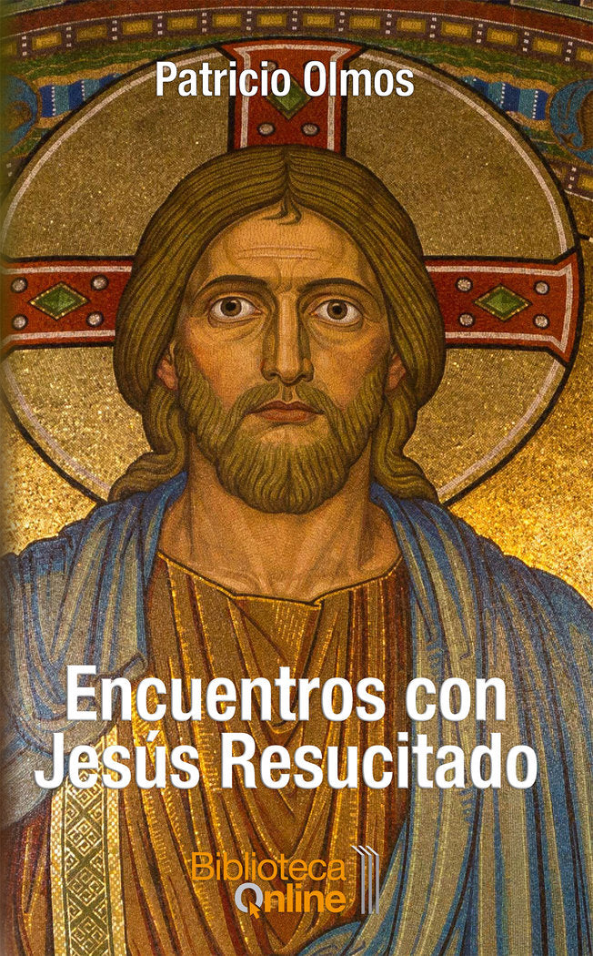 ENCUENTROS CON JESUS RESUCITADO, de OLMOS, PATRICIO | portada del libro