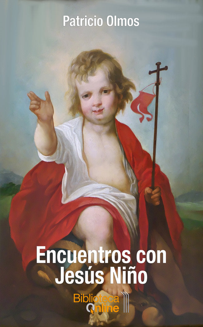 ENCUENTROS CON JESUS NIÑO, de OLMOS, PATRICIO | portada del libro