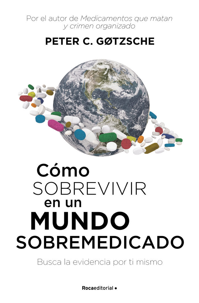 Cómo sobrevivir en un mundo sobremedicado, de Gøtzsche, Peter C. | portada del libro
