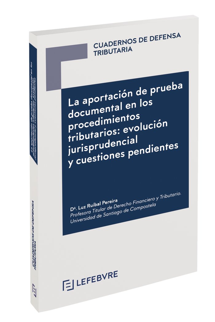 La aportación de prueba documental en los procedimientos tributarios: evolución jurisprudencial y cu, de Lefebvre-El Derecho 