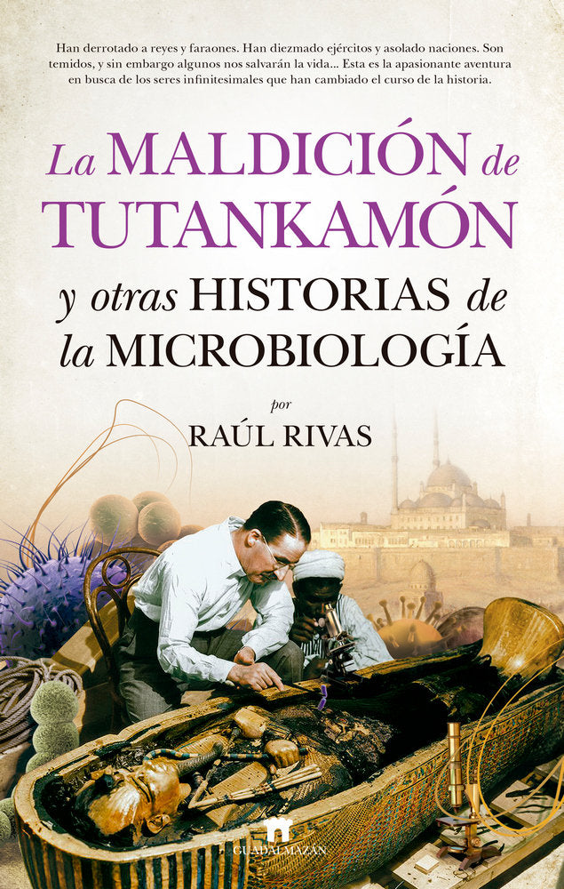 La maldición de Tutankamón y otras historias de la Microbiología, de Rivas González, Raúl | portada del libro