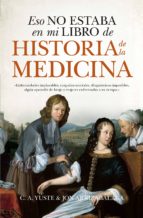 ESO NO ESTABA (LEB) HIST. DE LA MEDICINA, de JON ARRIZABALAGA | portada del libro
