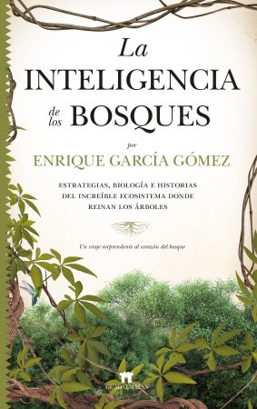 INTELIGENCIA DE LOS BOSQUES, LA, de GARCIA GOMEZ, ENRIQUE | portada del libro
