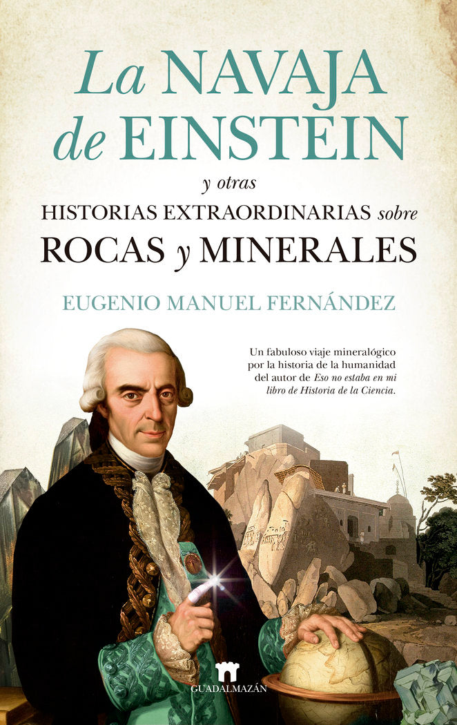 La navaja de Einstein y otras historias extraordinarias sobre rocas y minerales, de EUGENIO MANUEL FERNANDEZ | portada del li