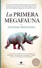 PRIMERA MEGAFAUNA, LA, de ANTONIO MONCLOVA | portada del libro