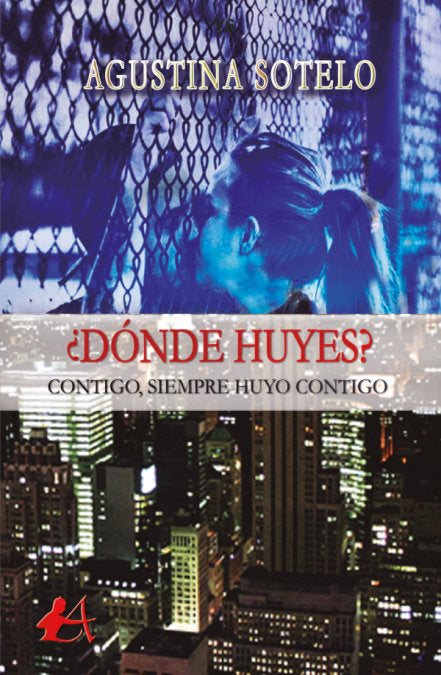 ¿Dónde huyes?, de Sotelo García, Agustina | portada del libro