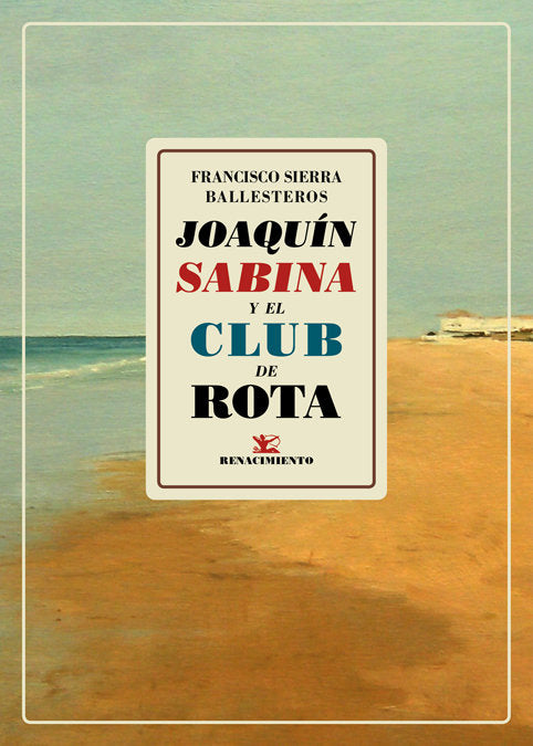 Joaquín Sabina y el club de Rota, de Sierra Ballesteros, Francisco | portada del libro