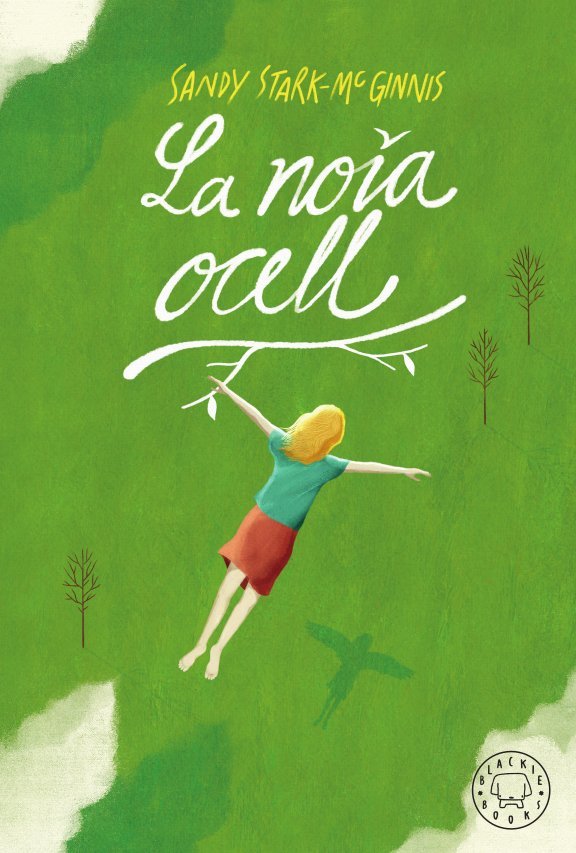 La noia ocell, de Stark-McGinnis, Sandy | portada del libro