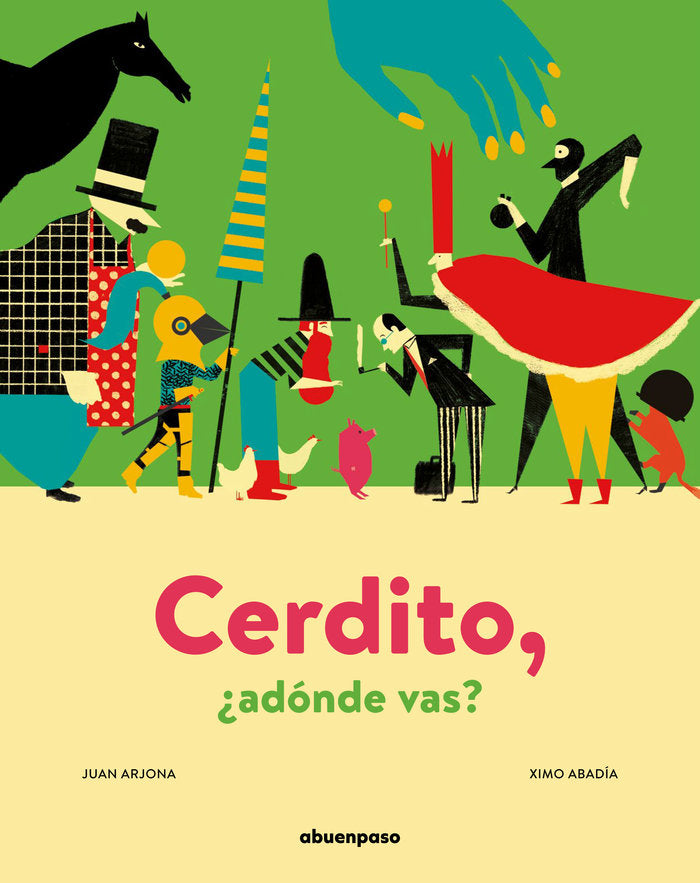 Cerdito, ¿adónde vas?, de Arjona Vázquez, Juan | portada del libro