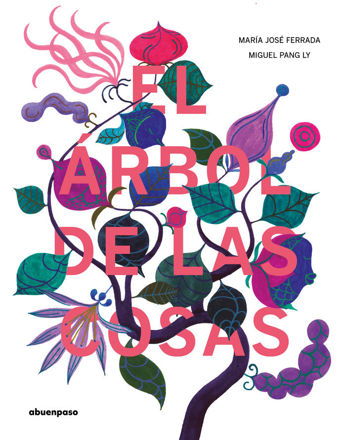 EL ARBOL DE LAS COSAS (NE), de FERRADA, MARIA JOSE | portada del libro