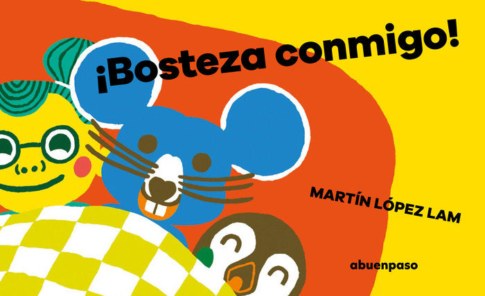 ¡BOSTEZA CONMIGO!, de LOPEZ LAM, MARTIN | portada del libro