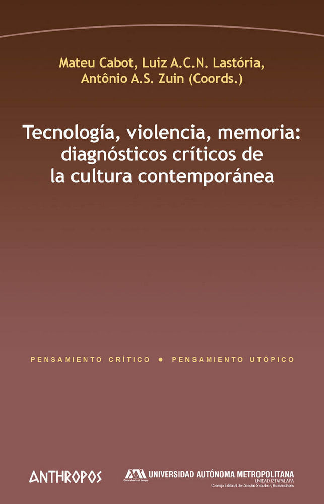Tecnología, violencia, memoria: diagnósticos críticos de la cultura contemporánea, de CABOT | portada del libro