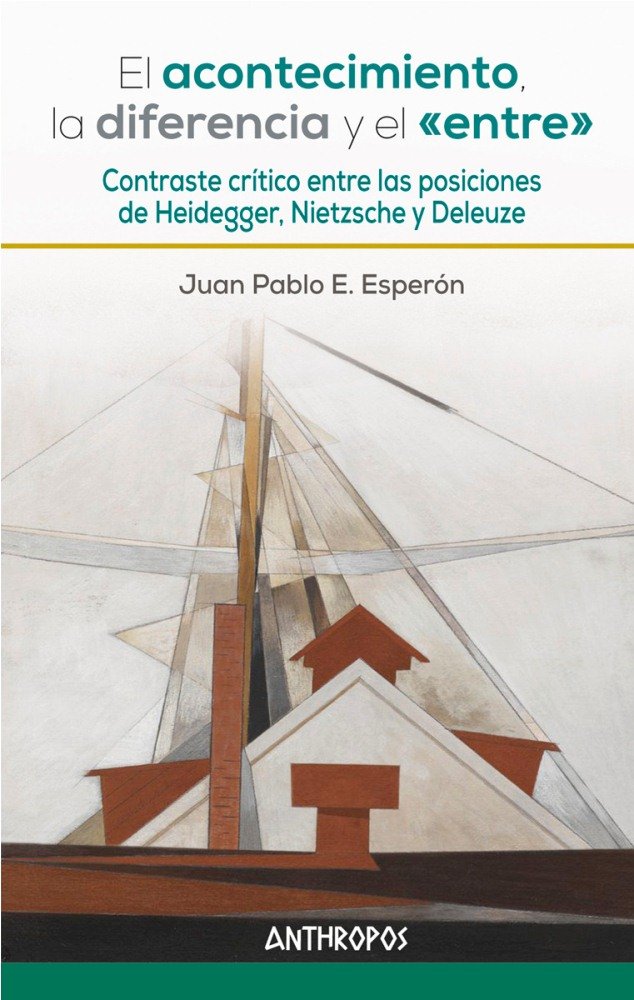 EL ACONTECIMIENTO, LA DIFERENCIA Y EL «ENTRE», de Esperón, Juan Pablo E. | portada del libro