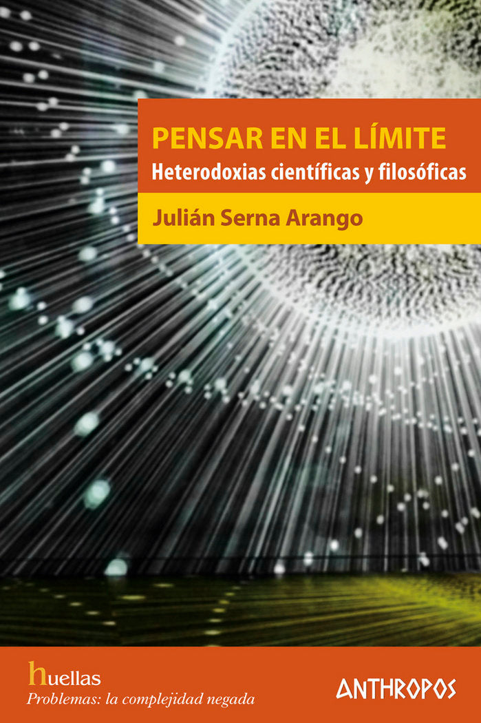 PENSAR EN EL LÍMITE, de Serna Arango, Julián | portada del libro